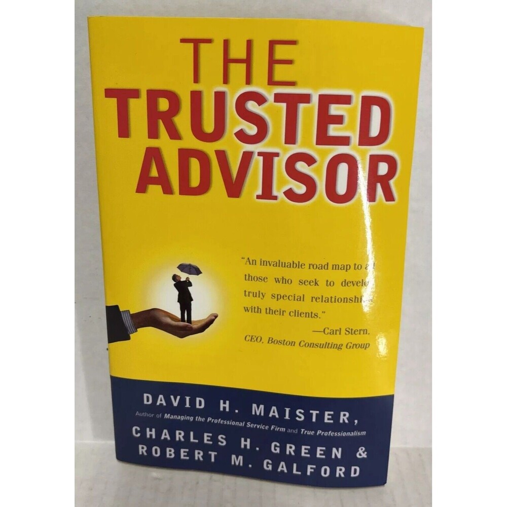The Trusted Advisor - Paperback Maister, David H.|Green, Charles H.|Galford,...